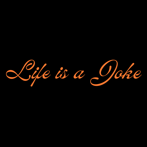 Life Is a Joke Collection